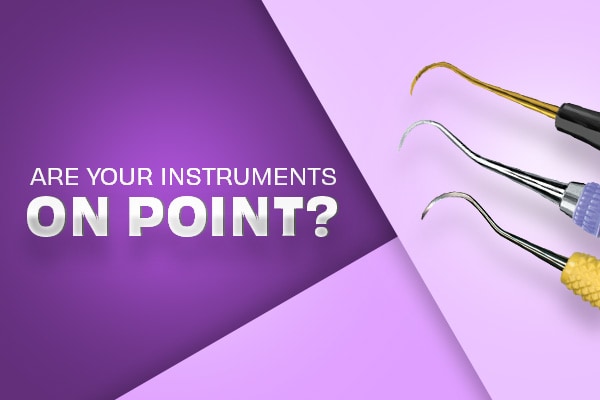 Are Your Instruments On Point?